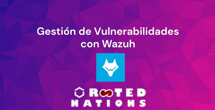 Gestión de Vulnerabilidades con Wazuh